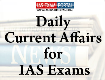 Daily Current Affairs for IAS Exams